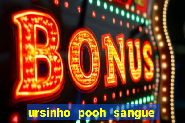 ursinho pooh sangue e mel 2 assistir online